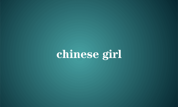 chinese girl