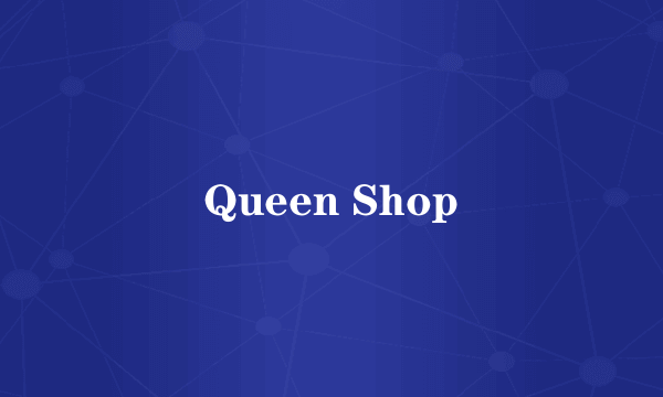 Queen Shop