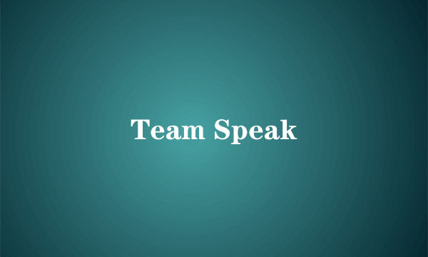 Team Speak