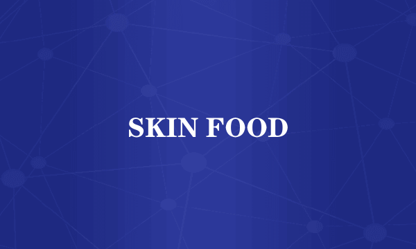 SKIN FOOD