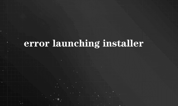 error launching installer